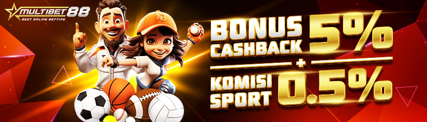 BONUS CASHBACK 5% + KOMISI 0.5% SPORT