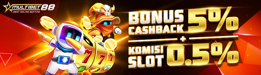 BONUS CASHBACK 5% + KOMISI 0.5% SLOT
